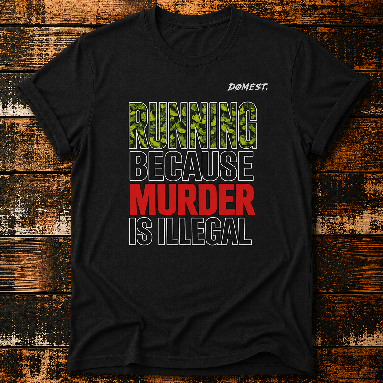 Running because Murder is illegal - T-Shirt