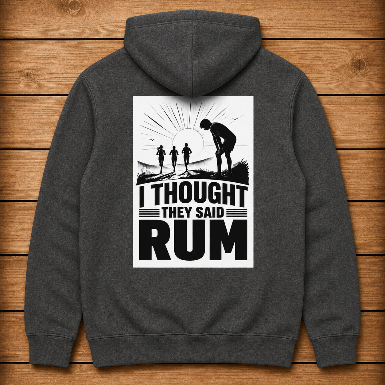 I Thought They Said RUM - Hoodie