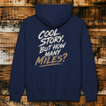 Cool Story, But How Many Miles? - Hoodie